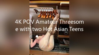 4K POV Amateur Threesome with two Hot Asian Teens